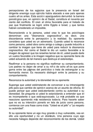 percepciones de los egipcios que la presencia en Israel del
dirigente enemigo cuyo ejército había atacado a ese país apena...