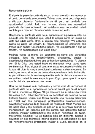 Reconozca el punto
El siguiente paso después de escuchar con atenció n es reconocer
el punto de vista de su oponente. Tal ...