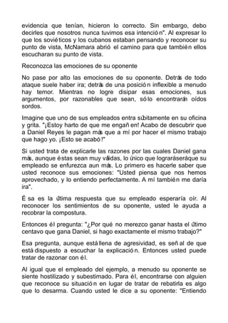 evidencia que tenían, hicieron lo correcto. Sin embargo, debo
decirles que nosotros nunca tuvimos esa intenció n". Al expr...