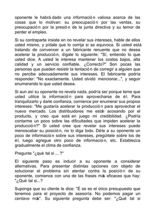 oponente le habrá dado una informació n valiosa acerca de las
cosas que lo motivan: su preocupació n por las ventas, su
pr...