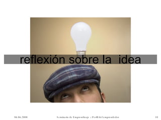reflexión sobre la  idea 