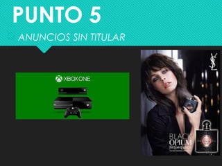 PUNTO 5
 ANUNCIOS SIN TITULAR
 