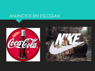  ANUNCIOS SIN ESLOGAN
 
