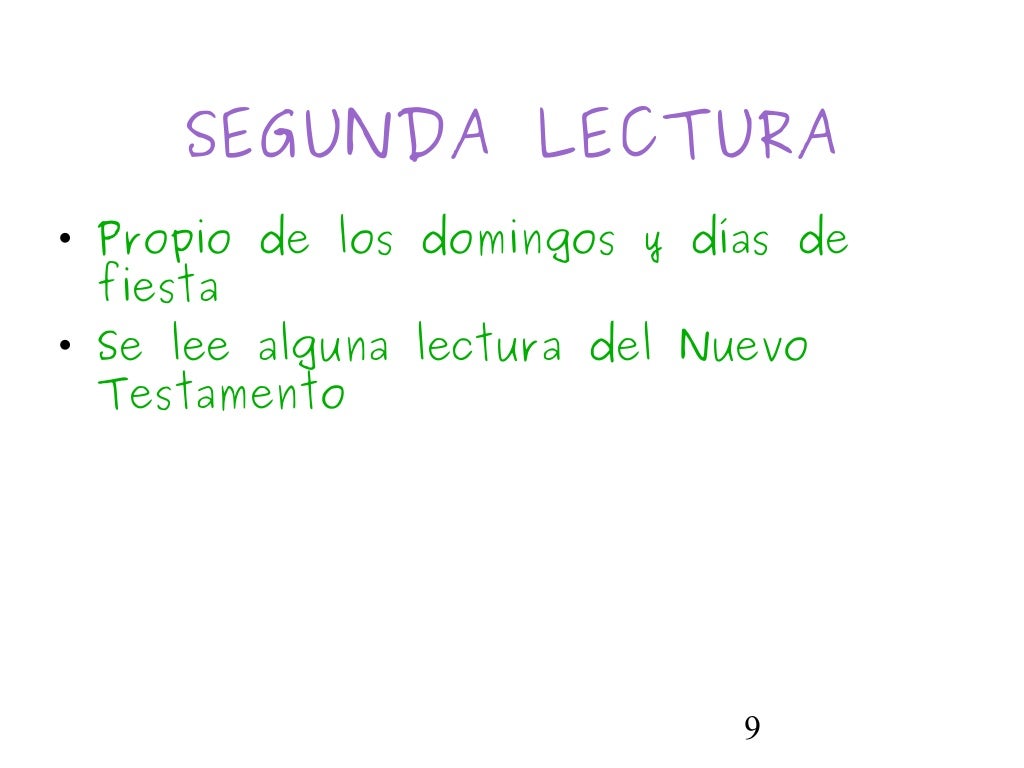 9SEGUNDA LECTURA• Propio de los domingos y días defiesta• Se lee alguna lectura del NuevoTestamento