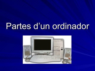 Partes d’un ordinador 