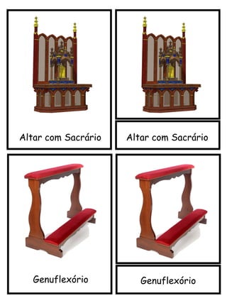 Altar com Sacrário
Genuflexório
Altar com Sacrário
Genuflexório
 
