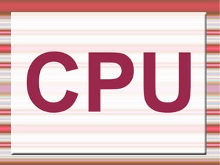 CPU
 
