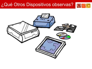 ¿Qué Otros Dispositivos observas? 