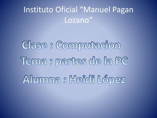 Instituto Oficial “Manuel Pagan
Lozano”
 