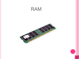 RAM 
 