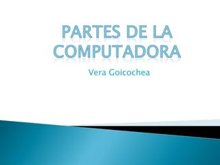 Vera Goicochea
 