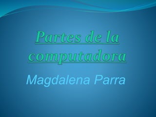 Magdalena Parra 
 
