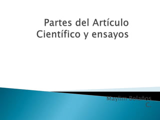 Partes del Artículo Científico y ensayos Maylim Bolaños C. 