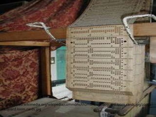 http://upload.wikimedia.org/wikipedia/commons/thumb/0/09/Jacquard.loom.cards.jpg/220px-
Jacquard.loom.cards.jpg
 