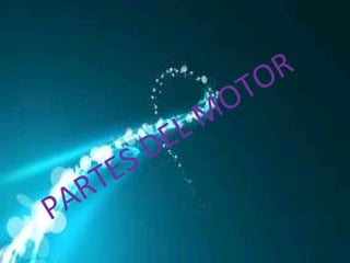 PARTES DEL MOTOR 