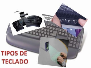 TIPOS DE TECLADO
