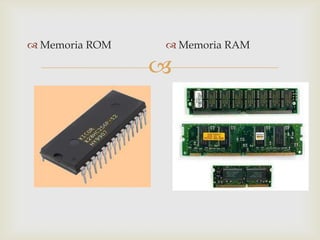  Memoria ROM    Memoria RAM

                
 