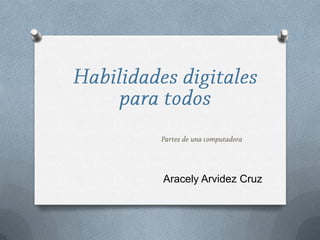 Aracely Arvidez Cruz
 