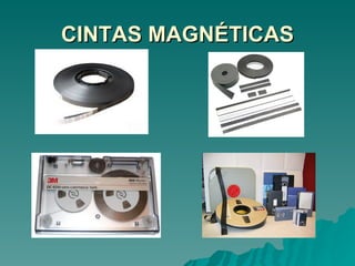 CINTAS MAGNÉTICAS 