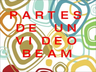 PARTES DE UN VIDEO BEAM 
