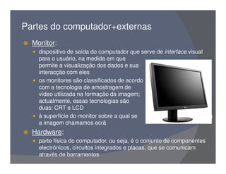 Partes do Computador