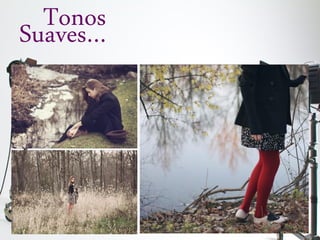 Suaves…Tonos
 
