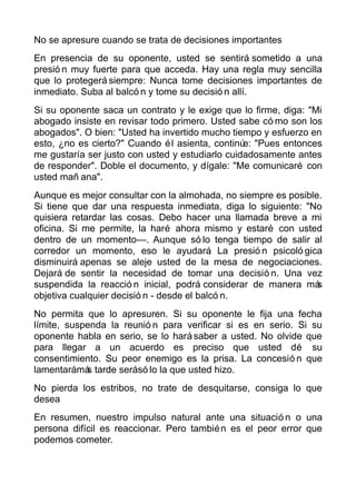 No se apresure cuando se trata de decisiones importantes
En presencia de su oponente, usted se sentirá sometido a una
pres...