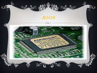 BIOS 
 