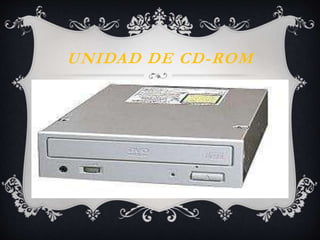 UNIDAD DE CD-ROM 
 