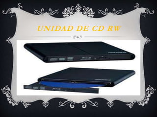 UNIDAD DE CD RW 
 