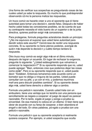 Una forma de verificar sus sospechas es preguntando cosas de las
cuales usted ya sabe la respuesta. Es mucho lo que podráa...