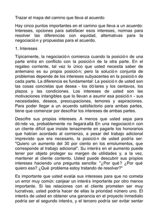 Trazar el mapa del camino que lleva al acuerdo
Hay cinco puntos importantes en el camino que lleva a un acuerdo:
Intereses...