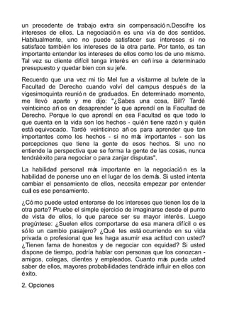un precedente de trabajo extra sin compensació n.Descifre los
intereses de ellos. La negociació n es una vía de dos sentid...
