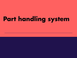Part handling system