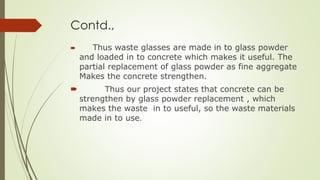 partial replacement of fine aggregate by glass powder in concrete | PPTX