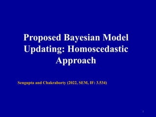 7
Proposed Bayesian Model
Updating: Homoscedastic
Approach
Sengupta and Chakraborty (2022, SEM, IF: 3.534)
 