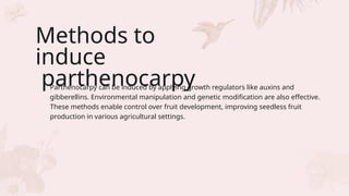 Parthenocarpy.pptx Parthenocarpy is a natural or induced biological ...