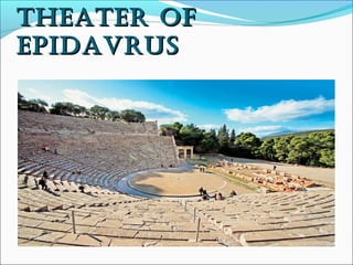 TheaTer ofTheaTer of
epidavrusepidavrus
 