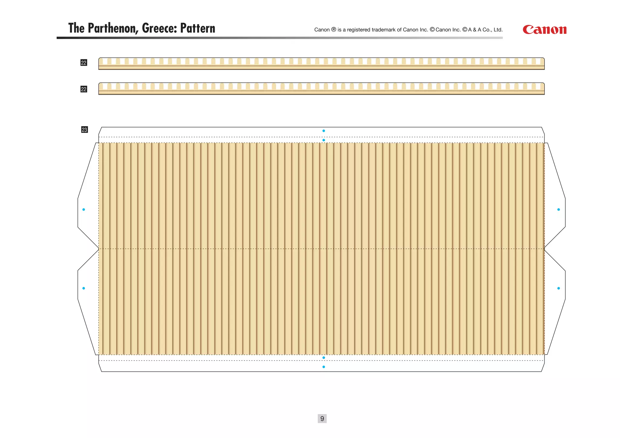 The Parthenon, Greece: Pattern   Canon ® is a registered trademark of Canon Inc. © Canon Inc. © A & A Co., Ltd.




  22



  22




  23




                                   9
 