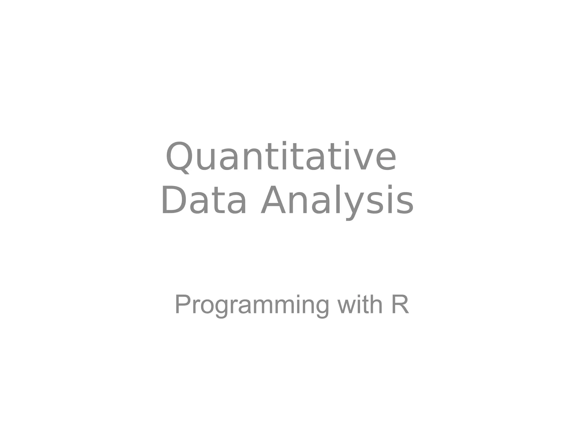 Quantitative Data Analysis Programming with R 