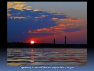 Cape Henry Sunset –Offshore at Virginia Beach, Virginia 
 