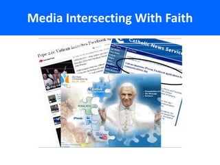 Media Intersecting With Faith
 