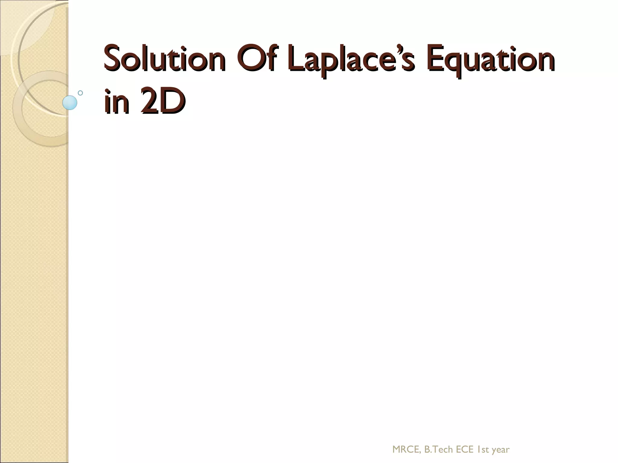 Solution Of Laplace’s Equation in 2D MRCE, B.Tech ECE 1st year