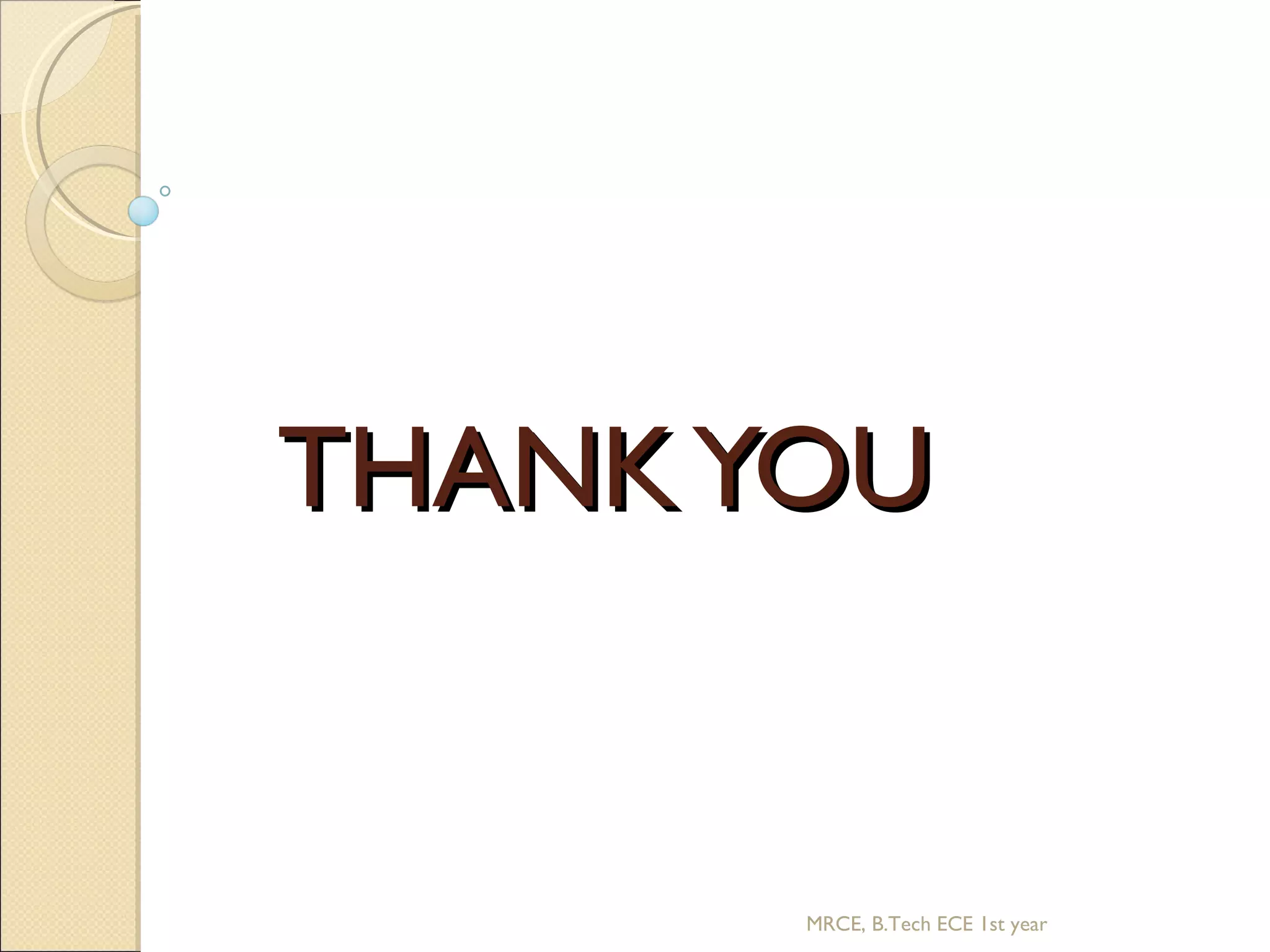 THANK YOU MRCE, B.Tech ECE 1st year