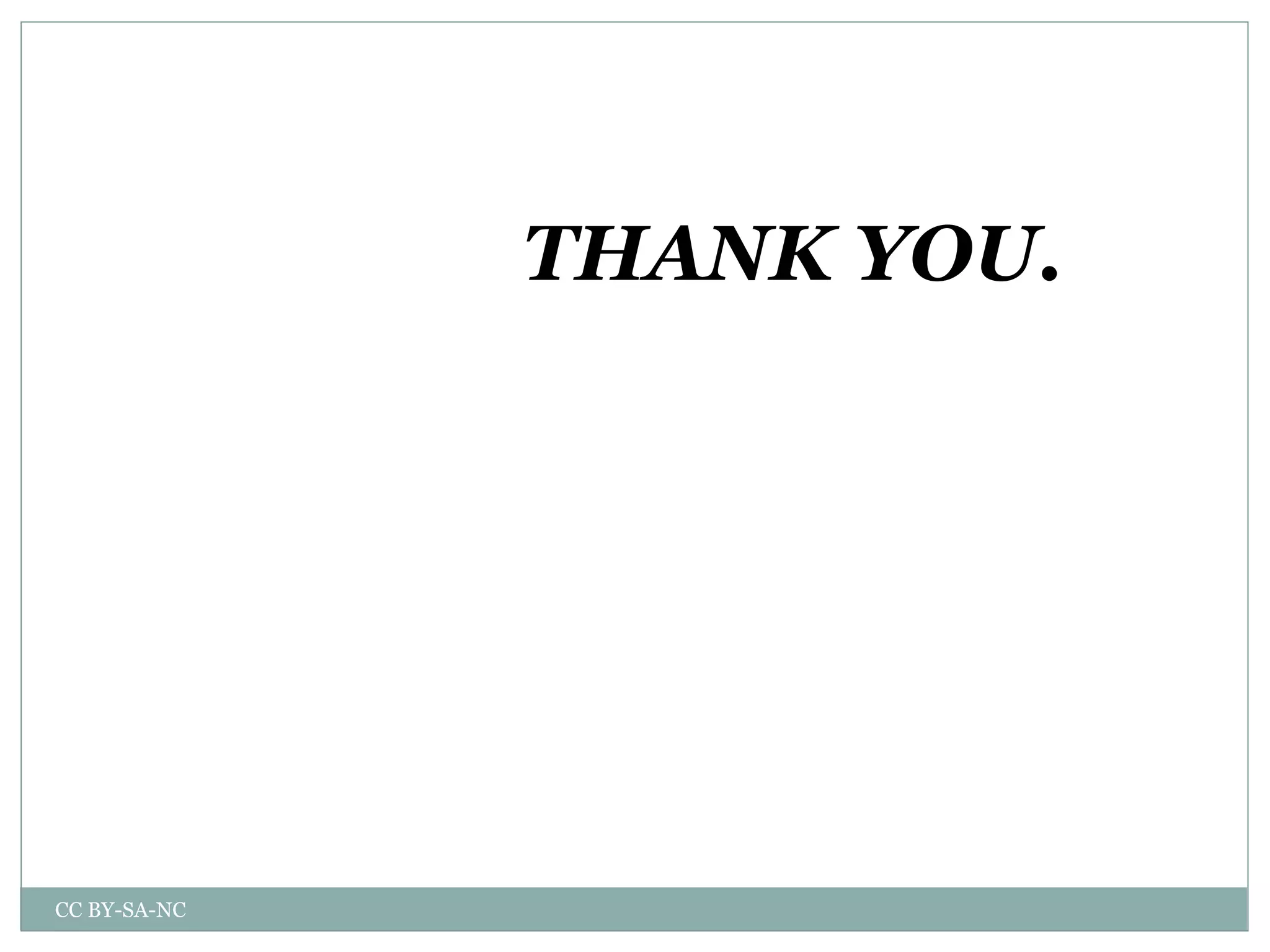 THANK YOU.
CC BY-SA-NC
 