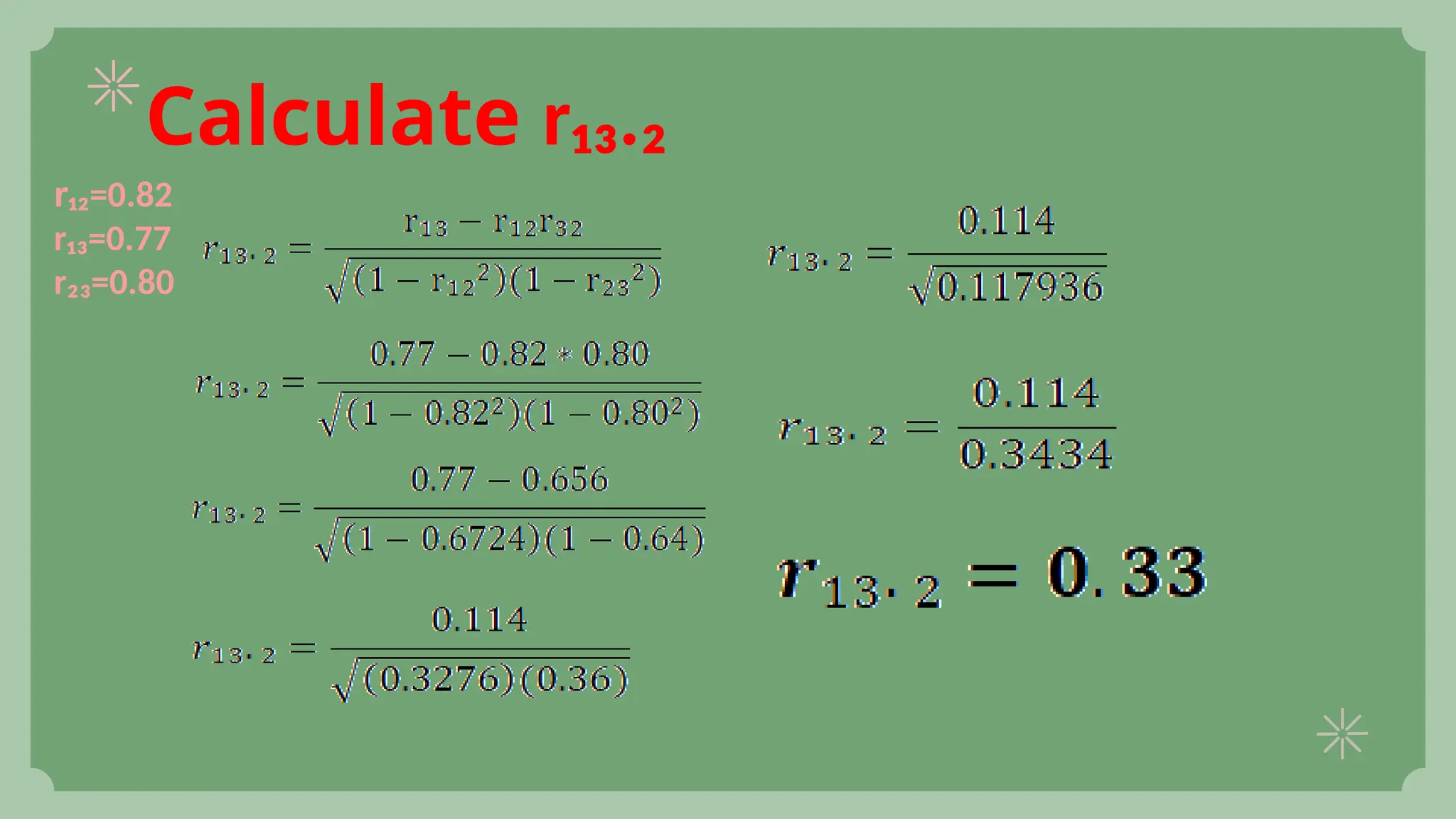 Calculate r₁₃.₂
r₁₂=0.82
r₁₃=0.77
r₂₃=0.80
 