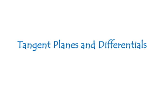 Tangent Planes and Differentials