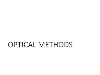 OPTICAL METHODS
 