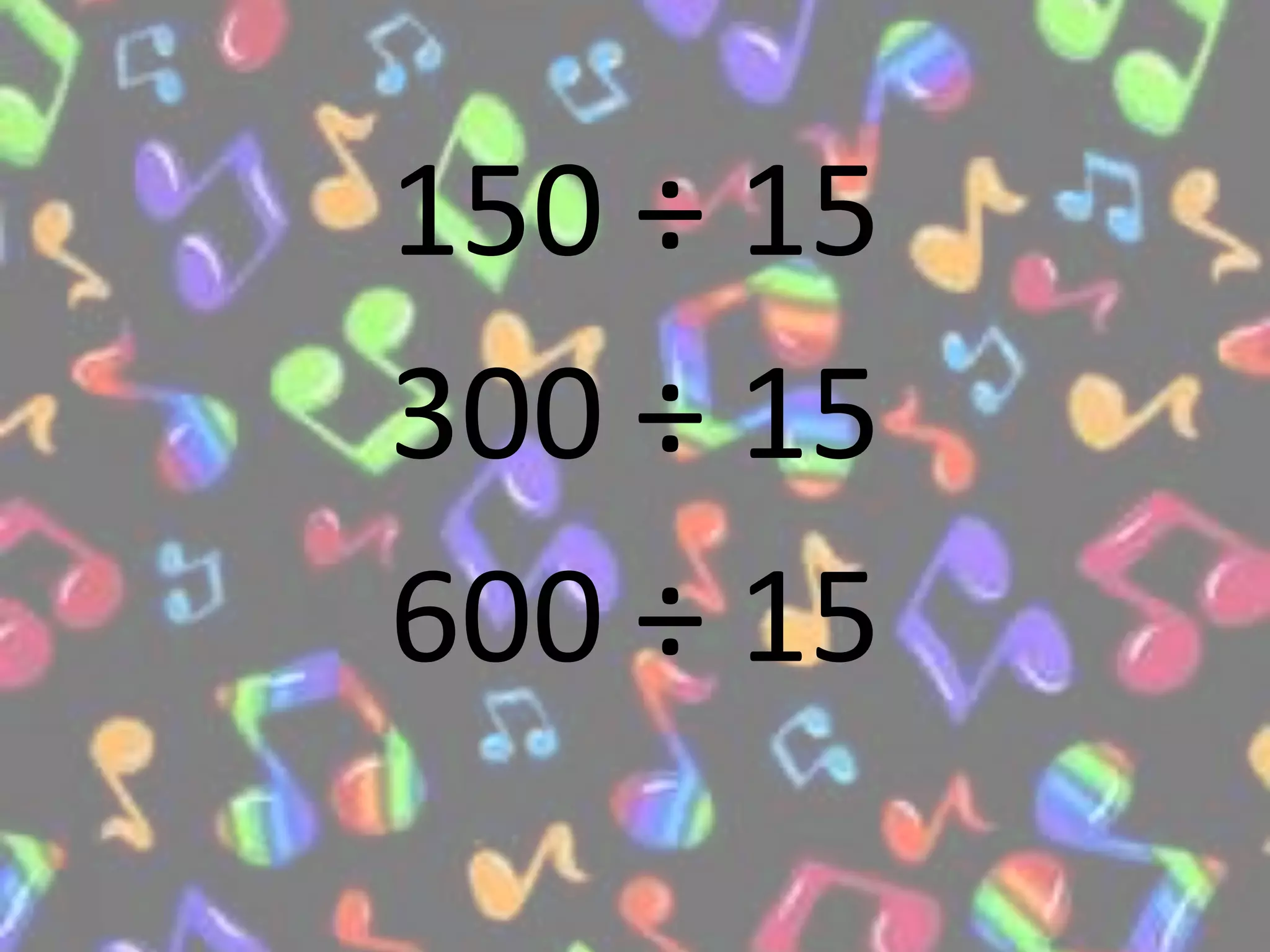 150 ÷ 15
300 ÷ 15
600 ÷ 15
 