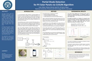 Partial Shade Detection
for PV Solar Panels via CUSUM Algorithm
Uzair Akbar; Moeez Akmal; Syed M. Ali Qasim Naqvi
National University of Sciences & Technology (NUST), Islamabad
INTRODUCTION
CONCLUSION
EXPERIMENTAL RESULTSMETHOD
REFERENCES
Figure 2. PCB Prototype. Figure 3. Mobile Application.
ABSTRACT
CONTACT
Uzair Akbar
National University of Sciences &
Technology (NUST), Islamabad
Email: uzairakbar@outlook.com
Phone: (+92)-334-9590511
Website:
The quality of power supply from
photovoltaic solar panels is very
sensitive to shading effects of single
or multiple cells. The energy yield of
a partially shaded photovoltaic
system is much lower than we could
assume from the mean solar
irradiance. Some of the power loss
due to partial shading can however
be reduced by removing any shading
objects that might appear when
shade is detected on the solar
panels.
The present work studies a method
for real-time detection of partial
shade on solar panels by monitoring
the output power. We use the
sequential change point detection
algorithm CUmulative SUM (CUSUM)
to detect any sudden deviation in
the output power time series, and to
raise an alarm for the user.
The experimental results on the
output power of real photovoltaic
panels show that our proposed
approach can detect partial shading
with low delay and high accuracy.
Our proposed system is composed of 3 modules:
• Current and voltage sensing module.
• A could based database and CUSUM analysis.
• A mobile application for real-time alert reception (Figure 3.).
Figure 4. shows the PCB design of the sensor module; ACS 712 was
used as the current sensor and a voltage divider was formed by 56
MΩ & 10 MΩ resistors. The sensor data is fed to STM Board which
uploads it to the cloud via ESP 8266 wifi module.
A simplified form of the CUSUM algorithm [3] is given below. The
algorithm reads the signal 𝑥 and estimates a change point 𝑛 𝑐 before
and after which hypothesis 𝐻0 and 𝐻1 are true respectively. A
user defined threshold ℎ determines the sensitivity of the algorithm.
The PV panel output power is normalized with respect to solar
insolation obtained from a weather or metrological database as
shown in Figure 5. This is done to achieve better accuracy of shade
detection.
The normalized power curve is fed into the CUSUM algorithm. Figure
6. shows alarms being sounded at the points of relatively rapid
change depending upon the threshold value ℎ.
The Gowrie Solar database from PVOutput [4] was used to
evaluate our proposed approach. This database consists of
output power data at 5 min. interval rate from 32 panels 250 W
peak wattage rating.
We applied our algorithm on a dataset of 3 consecutive days
and used the Receiver Operating Characteristic (ROC) curve to
represent the fraction of True Positive Rate (TPR) and
sensitivity vs. the False Positive Rate (FPR) with various
values of the threshold h, as shown in Figure 7.
𝐷𝑒𝑡𝑒𝑐𝑡𝑖𝑜𝑛 𝑅𝑎𝑡𝑒 = 𝑇𝑃 (𝑇𝑃 + 𝐹𝑁) = 81%
𝑆𝑒𝑛𝑠𝑖𝑡𝑖𝑣𝑖𝑡𝑦 = 𝑇𝑃 (𝑇𝑃 + 𝐹𝑃) = 70%
𝐹𝑎𝑙𝑠𝑒 𝐴𝑙𝑎𝑟𝑚 𝑅𝑎𝑡𝑒 = 𝐹𝑃 (𝐹𝑃 + 𝑇𝑁) = 3.4%
In this report, we proposed a new approach for detection of partial
shade on solar panels in real time manner.
The approach is based on detection of sudden changes in normalized
solar panel output power, with respect to solar insolation, via
CUSUM algorithm.
Application on a real PV database (the PVOutput database) shows
that our proposed approach can achieve a detection rate of 81% with
a false alarm rate of 3.4% and sensitivity of 70%.
In a solar photovoltaic module, efficiency is adversely affected if all
the cells of the solar PV module are not equally illuminated [2]. All
the cells in a series array are forced to carry the same current even
though a few cells under shade produce less current. The shaded
cells may get reverse biased, acting as loads, draining power from
fully illuminated cells. This leads to loss of power and decrease in the
performance of the system.
Partial shade may cause as much as more than 50% power losses, as
stated in [1]. We hence propose a method for real time detection of
shade on solar PV panels by monitoring the output current and
voltage of the panel so that the shading objects, such as dust
accumulation, may be removed on detection to conserve power.
Upon the successful completion of this project, we were able to
detect partial shading with low delay and high accuracy. The
hardware components were put together so that real-time data from
solar PV module could be obtained and stored on the cloud where
CUSUM algorithm was applied to the data so that real-time
notifications can be sent to the consumer via an Android application.
The Android application can also be used to view real-time graphs of
power output from solar PV module.
1. R.Ramaprabha and Dr. B. L. Mathur, ‘Impact of Partial Shading on Solar PV Module Containing Series
Connected Cells’, International Journal of Recent Trends in Engineering, Vol 2, No. 7, November 2009.
2. R. E. Hanitsch, Detlef Schulz and Udo Siegfried, ’ Shading Effects on Output Power of Grid Connected
Photovoltaic Generator Systems’, Rev. Energ. Ren. : Power Engineering (2001).
3. Pierre Granjon, ‘The CUSUM algorithm, a small review’, June 22, 2012.
4. Gowrie Solar database from PVOutput.org.
Initialization
if necessary
end
while algorithm running
measure 𝑥[𝑘]
decide between 𝐻0 and 𝐻1
if 𝐻1
𝑛 𝑑 = 𝑘
estimate 𝑛 𝑐
stop or reset
end if
end while
IP+
2/1
IP-
3 /4
VIOUT
7
VCC
8
GND
5
FILTER
6
CURRENT
SENSOR
ACS712ELCTR-05B-TR1
56 M
R2
10 M
Vcc
Solar
Current
Sense
Solar
Voltage
Sense
1
2
PANEL
INPUT
CONN-H2
Figure 4. Schematic Design. Figure 5. Power Normalization.
Figure 6. CUSUM Alarms. Figure 7. Receiver Operating
Characteristics.
Algorithm 1. Simplified CUSUM Algorithm Pseudo Code.
Figure 1. Block Diagram.
 